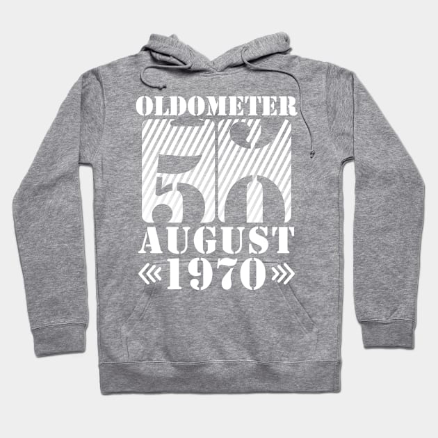 Oldometer 50 Years Old Was Born In August 1970 Happy Birthday To Me You Hoodie by DainaMotteut